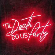 'til Death do us Party custom LED neon sign shining red