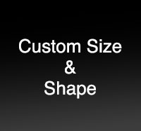 Custom Size & Shape